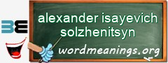 WordMeaning blackboard for alexander isayevich solzhenitsyn